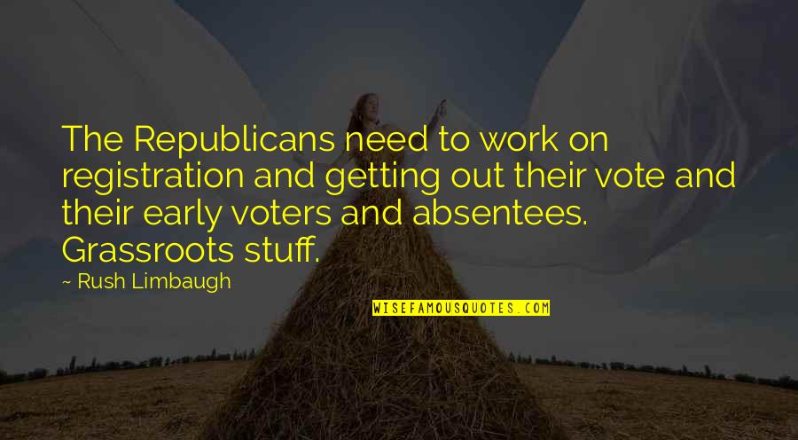 Blackmore Heroine Quotes By Rush Limbaugh: The Republicans need to work on registration and Blackmore Heroine Quotes By Rush Limbaugh: The Republicans need to work on registration and
