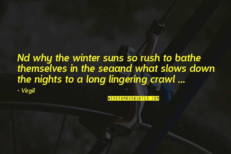 Blacknall Ccb Quotes By Virgil: Nd why the winter suns so rush to Blacknall Ccb Quotes By Virgil: Nd why the winter suns so rush to