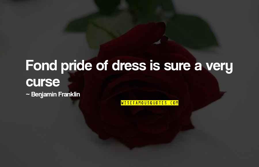 Blackout Best Quotes By Benjamin Franklin: Fond pride of dress is sure a very Blackout Best Quotes By Benjamin Franklin: Fond pride of dress is sure a very