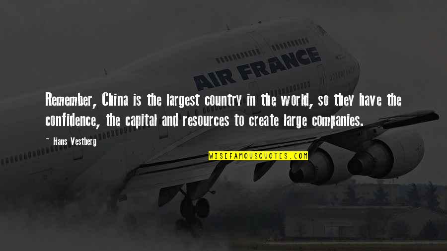 Blackout Best Quotes By Hans Vestberg: Remember, China is the largest country in the Blackout Best Quotes By Hans Vestberg: Remember, China is the largest country in the
