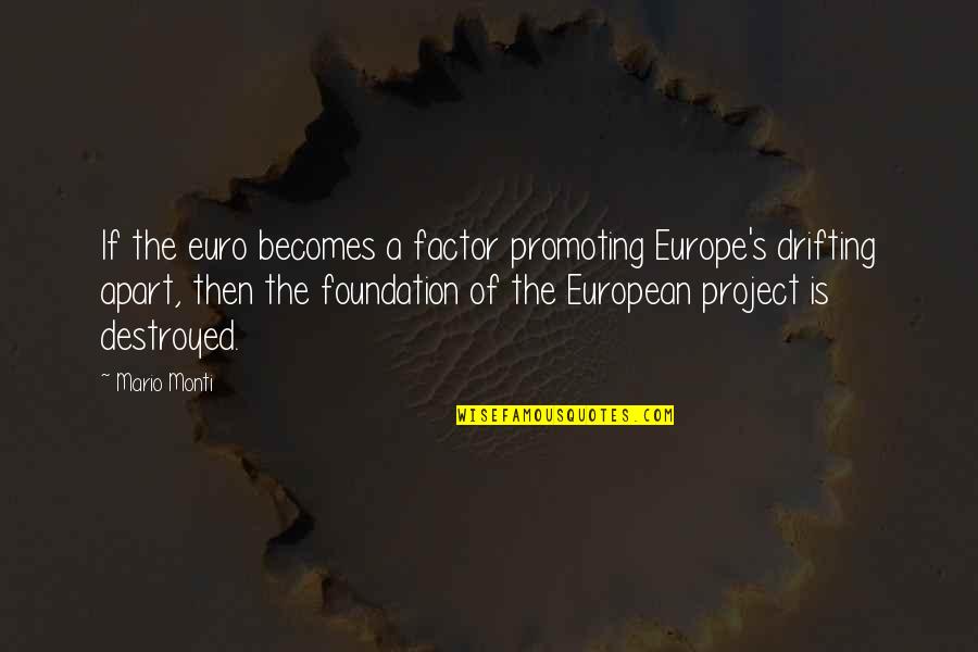 Blackout Party Quotes By Mario Monti: If the euro becomes a factor promoting Europe's