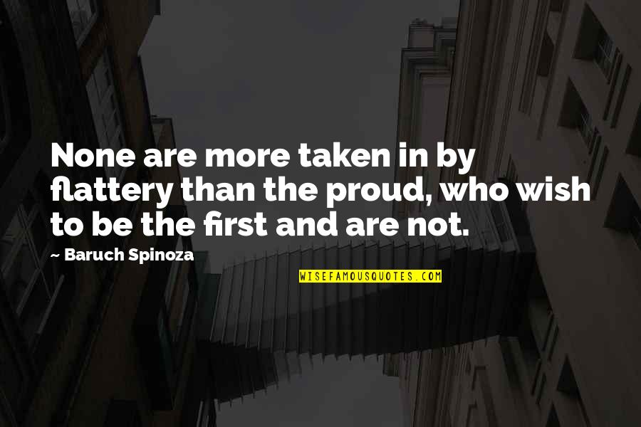 Blackout Quotes By Baruch Spinoza: None are more taken in by flattery than
