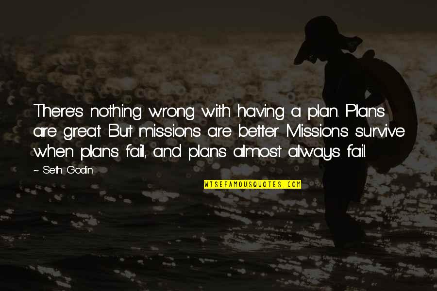 Blackouts Causes Quotes By Seth Godin: There's nothing wrong with having a plan. Plans