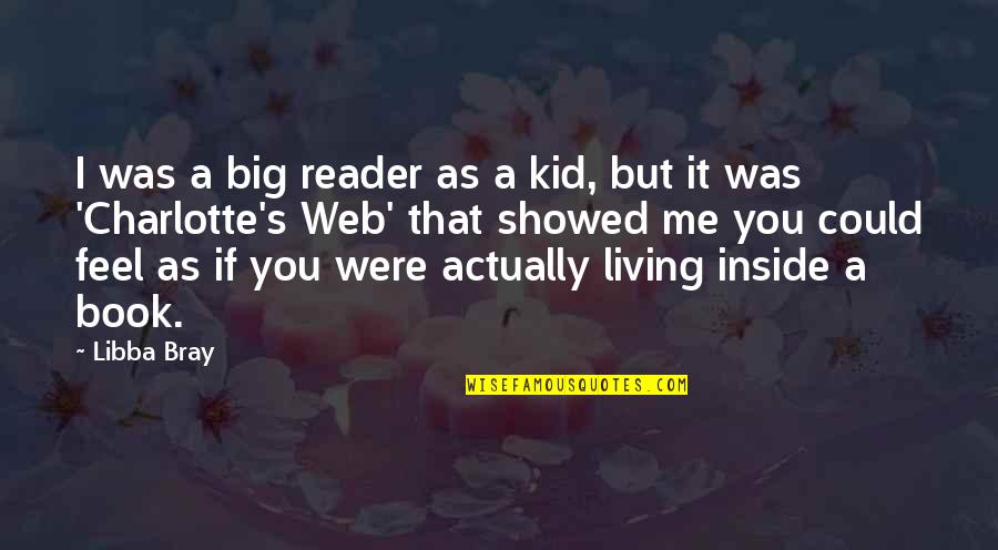 Blacksmith Quote Quotes By Libba Bray: I was a big reader as a kid, Blacksmith Quote Quotes By Libba Bray: I was a big reader as a kid,