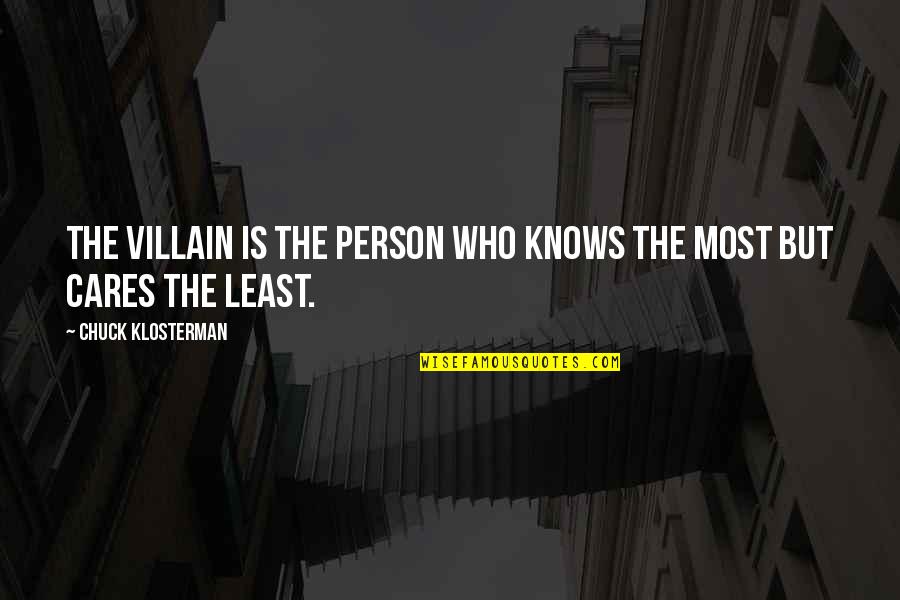 Blacksmiths Hammer Quotes By Chuck Klosterman: The villain is the person who knows the