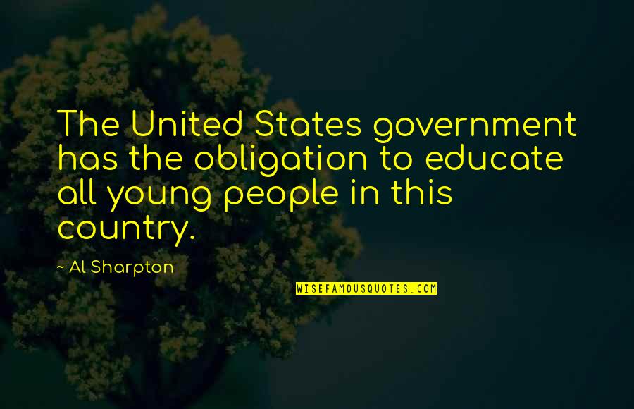 Blackstrap Quotes By Al Sharpton: The United States government has the obligation to Blackstrap Quotes By Al Sharpton: The United States government has the obligation to