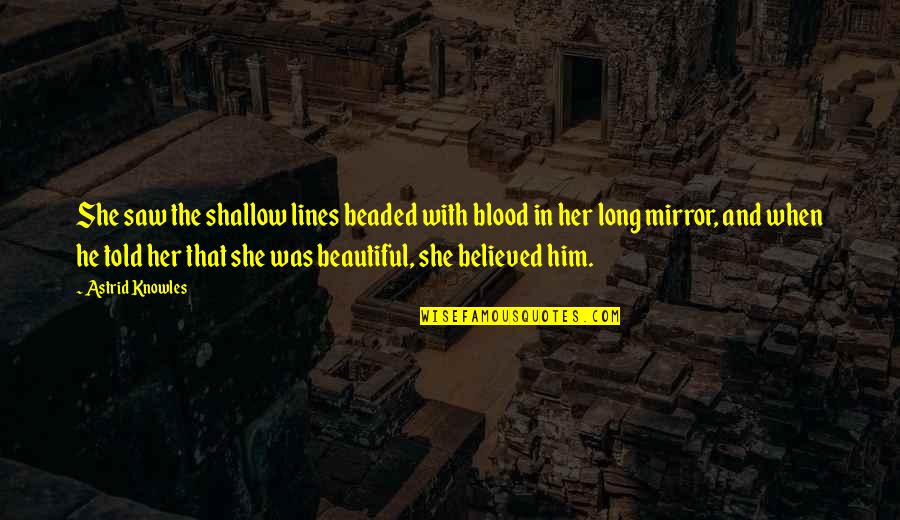Blacksummersnight 2016 Maxwell Quotes By Astrid Knowles: She saw the shallow lines beaded with blood