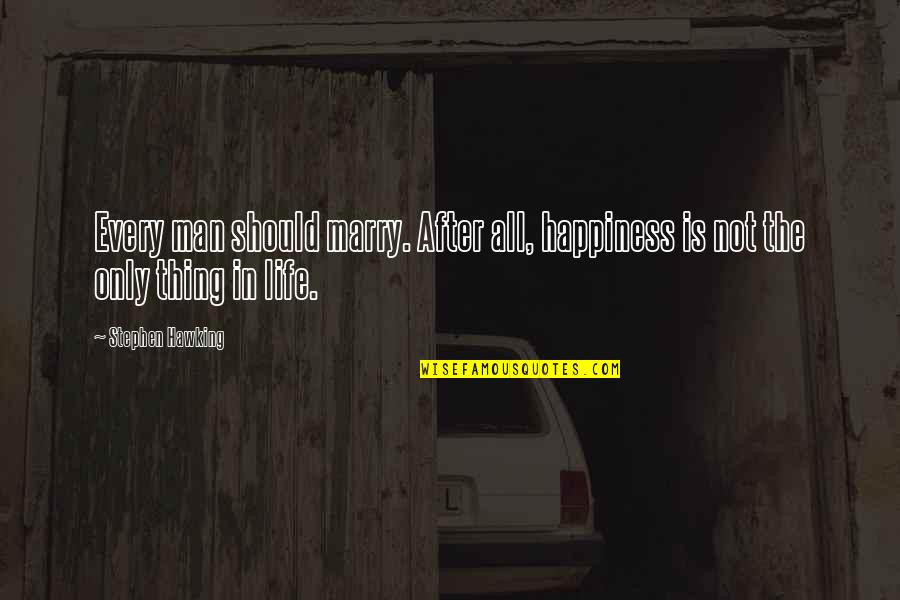 Blackware Pottery Quotes By Stephen Hawking: Every man should marry. After all, happiness is