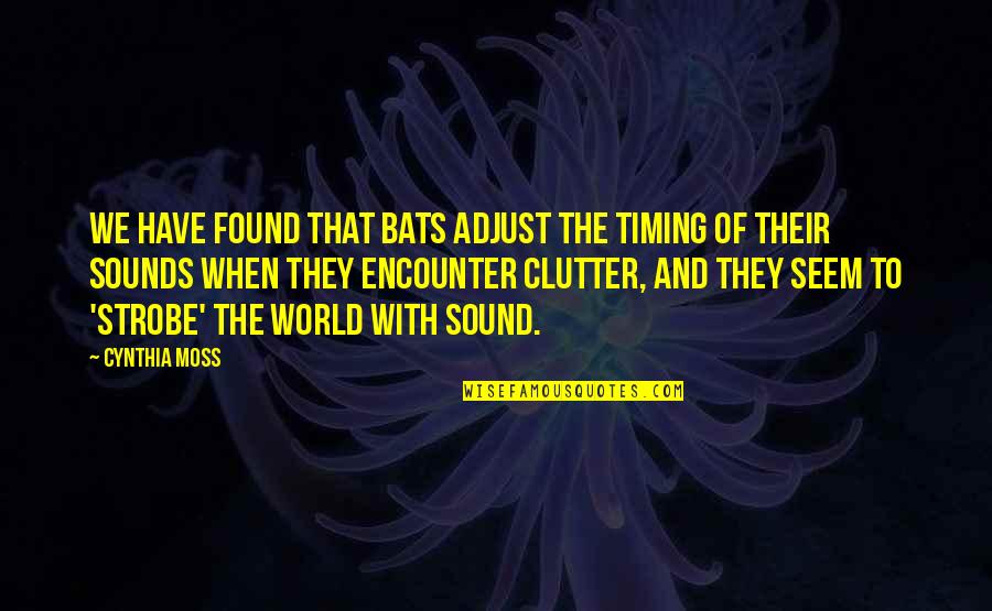 Blackwells Auto Quotes By Cynthia Moss: We have found that bats adjust the timing
