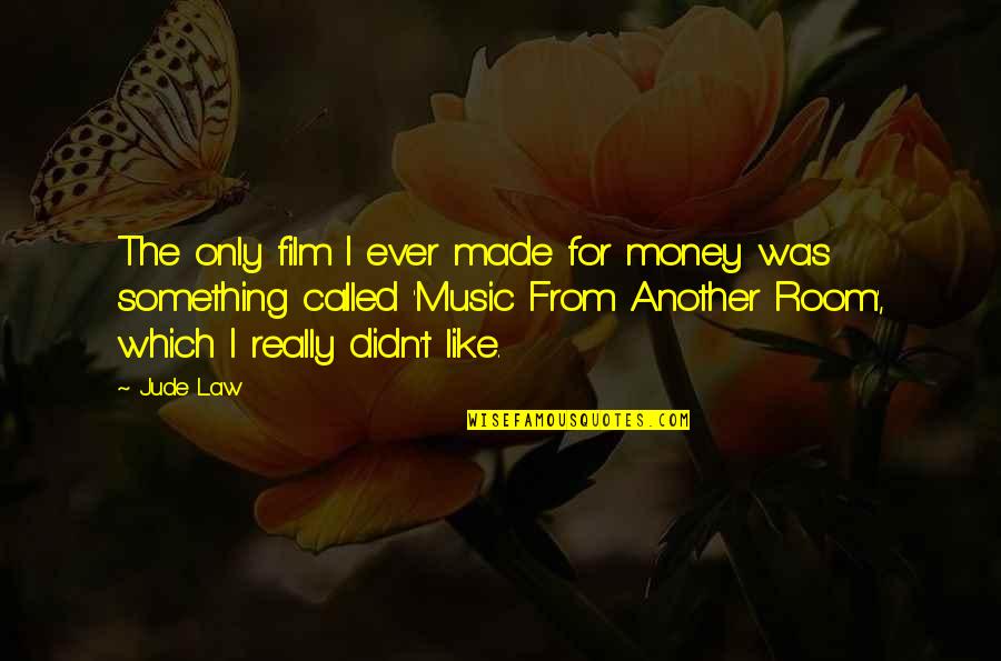 Blackyest Quotes By Jude Law: The only film I ever made for money