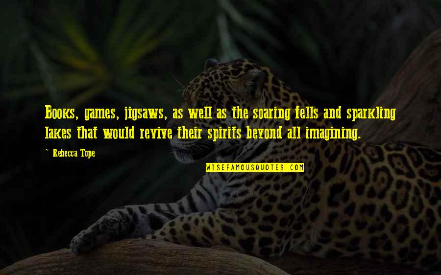 Bladadah Quotes By Rebecca Tope: Books, games, jigsaws, as well as the soaring Bladadah Quotes By Rebecca Tope: Books, games, jigsaws, as well as the soaring