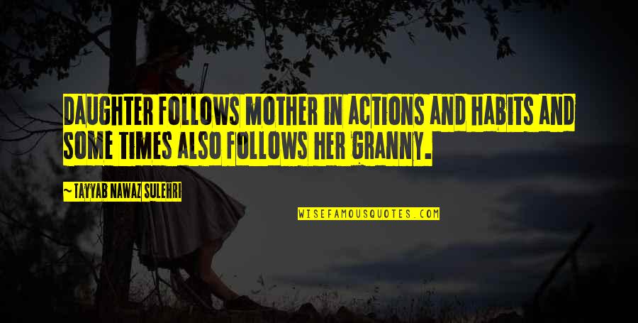 Blade Runner Clovis Quotes By Tayyab Nawaz Sulehri: Daughter follows mother in actions and habits and Blade Runner Clovis Quotes By Tayyab Nawaz Sulehri: Daughter follows mother in actions and habits and