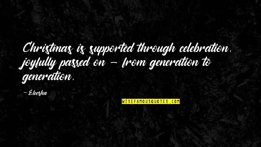 Blade Runner Pris Quotes By Eleesha: Christmas is supported through celebration, joyfully passed on Blade Runner Pris Quotes By Eleesha: Christmas is supported through celebration, joyfully passed on