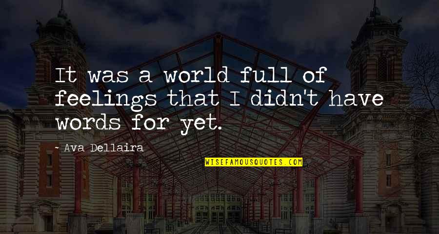 Blade Runner Tyrell Quotes By Ava Dellaira: It was a world full of feelings that