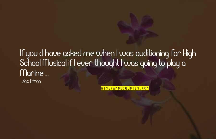 Bladeren Vallen Quotes By Zac Efron: If you'd have asked me when I was Bladeren Vallen Quotes By Zac Efron: If you'd have asked me when I was
