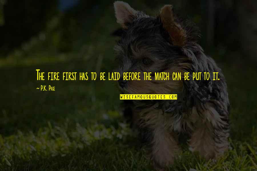 Blagojevich Pardon Quotes By P.K. Page: The fire first has to be laid before