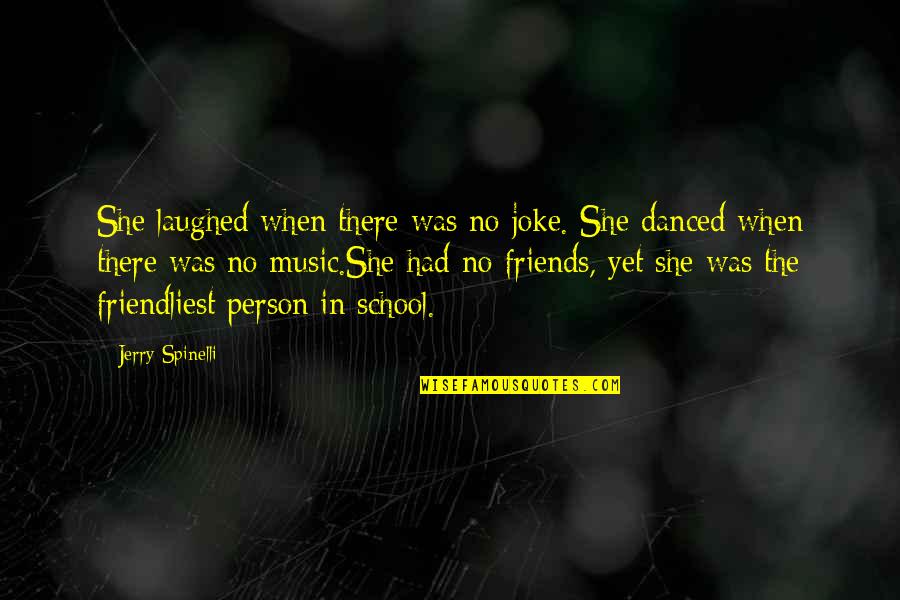 Blaha Ujep Quotes By Jerry Spinelli: She laughed when there was no joke. She Blaha Ujep Quotes By Jerry Spinelli: She laughed when there was no joke. She