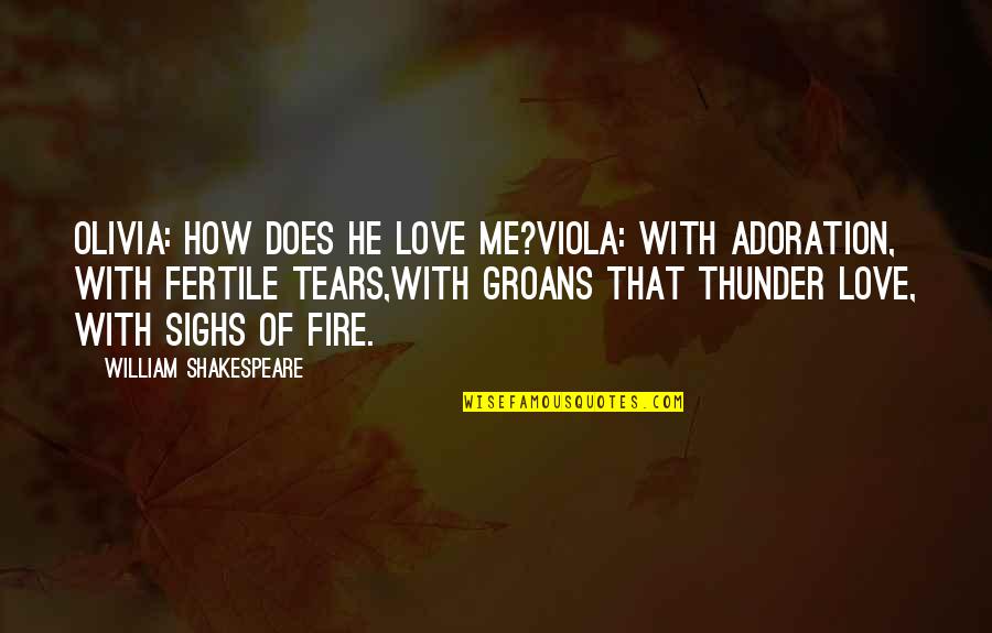 Blaha Ujep Quotes By William Shakespeare: Olivia: How does he love me?Viola: With adoration, Blaha Ujep Quotes By William Shakespeare: Olivia: How does he love me?Viola: With adoration,