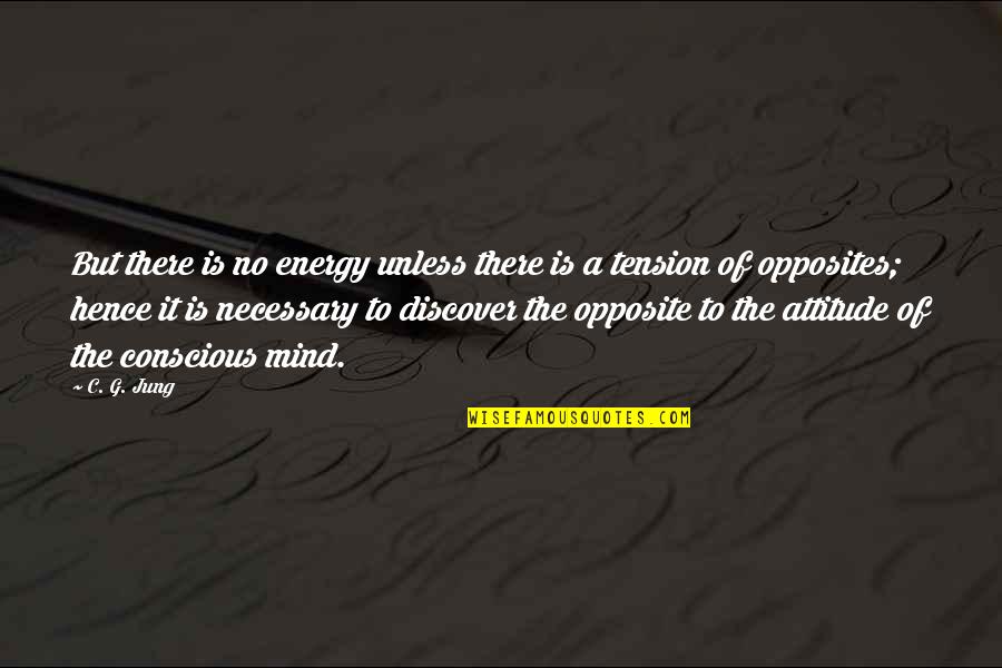 Blaikie Ndp Quotes By C. G. Jung: But there is no energy unless there is