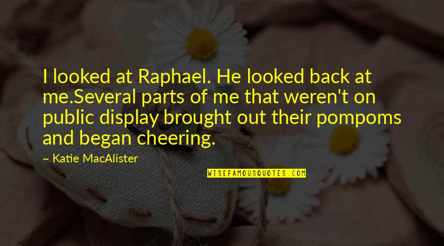 Blaine And Antoine Quotes By Katie MacAlister: I looked at Raphael. He looked back at