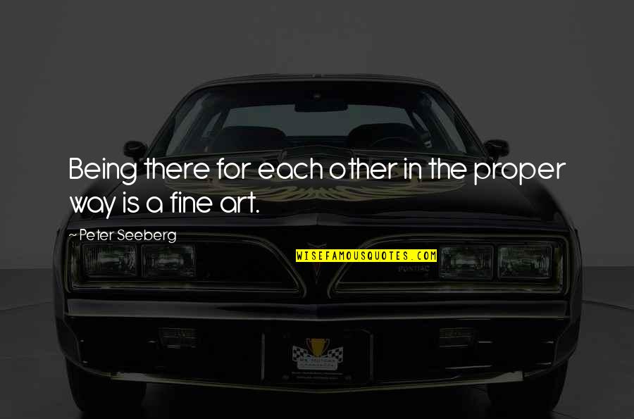 Blair And Chuck Quotes By Peter Seeberg: Being there for each other in the proper Blair And Chuck Quotes By Peter Seeberg: Being there for each other in the proper