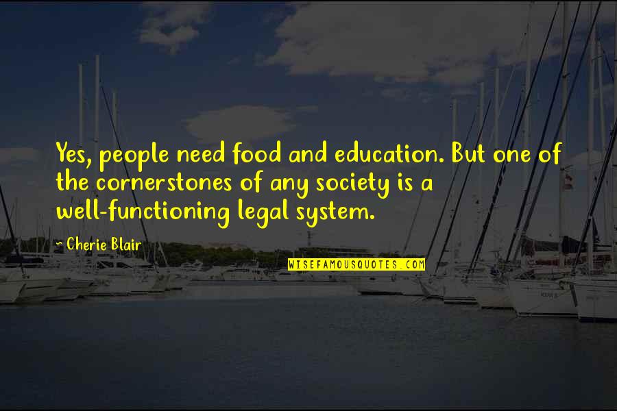 Blair Quotes By Cherie Blair: Yes, people need food and education. But one