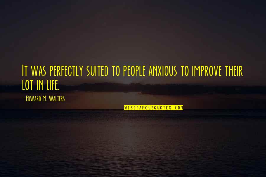 Blair Waldorf Scheme Quotes By Edward M. Walters: It was perfectly suited to people anxious to