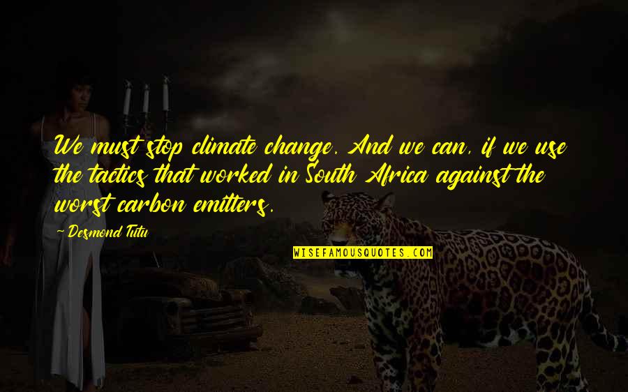 Blair Witch Project Funny Quotes By Desmond Tutu: We must stop climate change. And we can, Blair Witch Project Funny Quotes By Desmond Tutu: We must stop climate change. And we can,