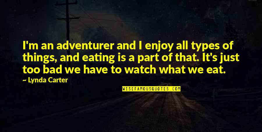 Blair Witch Project Funny Quotes By Lynda Carter: I'm an adventurer and I enjoy all types Blair Witch Project Funny Quotes By Lynda Carter: I'm an adventurer and I enjoy all types