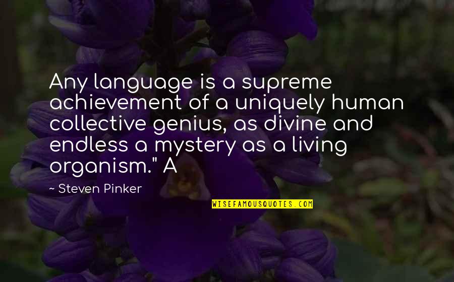 Blair Witch Project Quotes By Steven Pinker: Any language is a supreme achievement of a Blair Witch Project Quotes By Steven Pinker: Any language is a supreme achievement of a