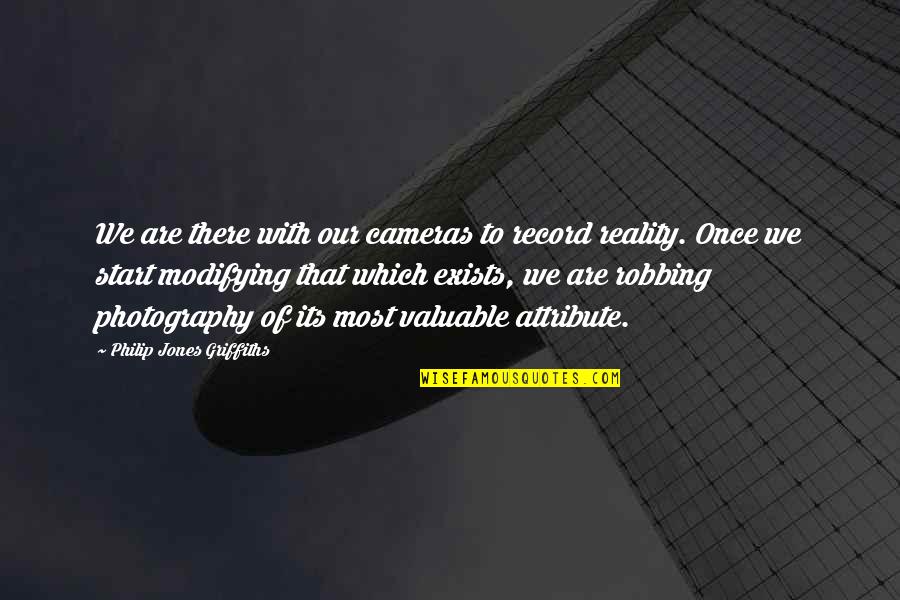 Blaise Pascal Pensees Quotes By Philip Jones Griffiths: We are there with our cameras to record