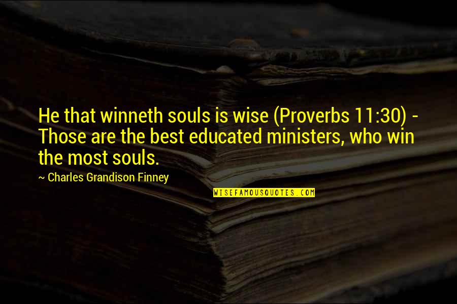 Blak Quotes By Charles Grandison Finney: He that winneth souls is wise (Proverbs 11:30)