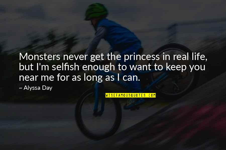 Blake Oakfield Quotes By Alyssa Day: Monsters never get the princess in real life, Blake Oakfield Quotes By Alyssa Day: Monsters never get the princess in real life,