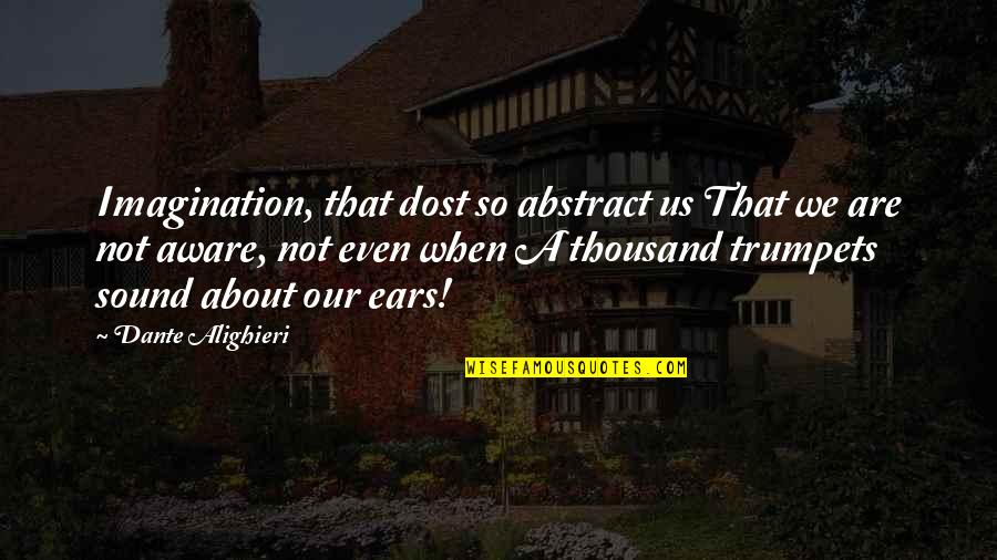 Blake Shelton Honey Bee Quotes By Dante Alighieri: Imagination, that dost so abstract us That we Blake Shelton Honey Bee Quotes By Dante Alighieri: Imagination, that dost so abstract us That we