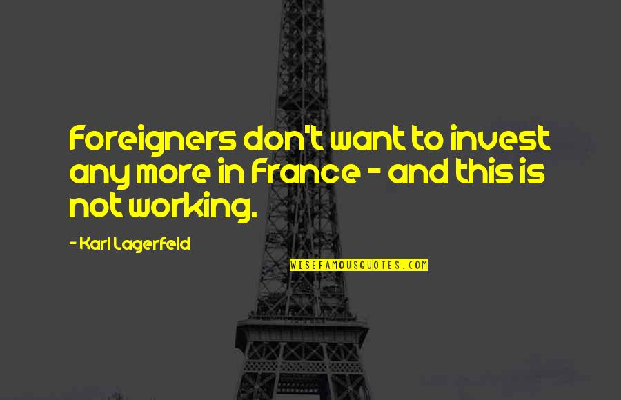Blakelock's Quotes By Karl Lagerfeld: Foreigners don't want to invest any more in