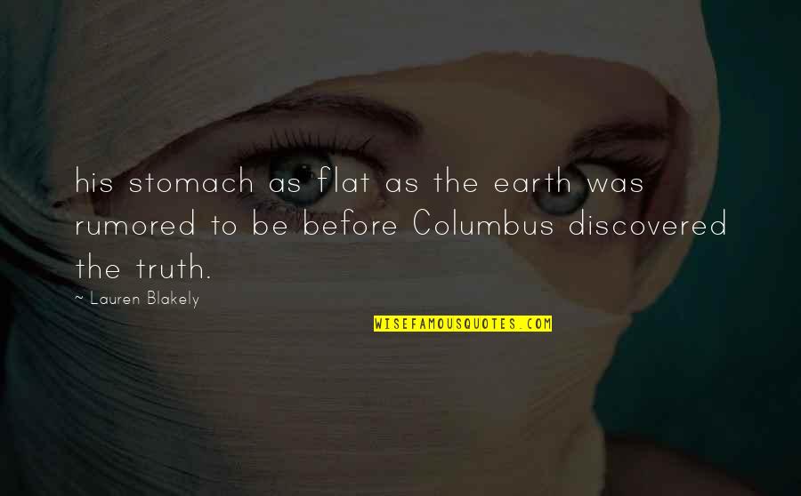 Blakely Quotes By Lauren Blakely: his stomach as flat as the earth was