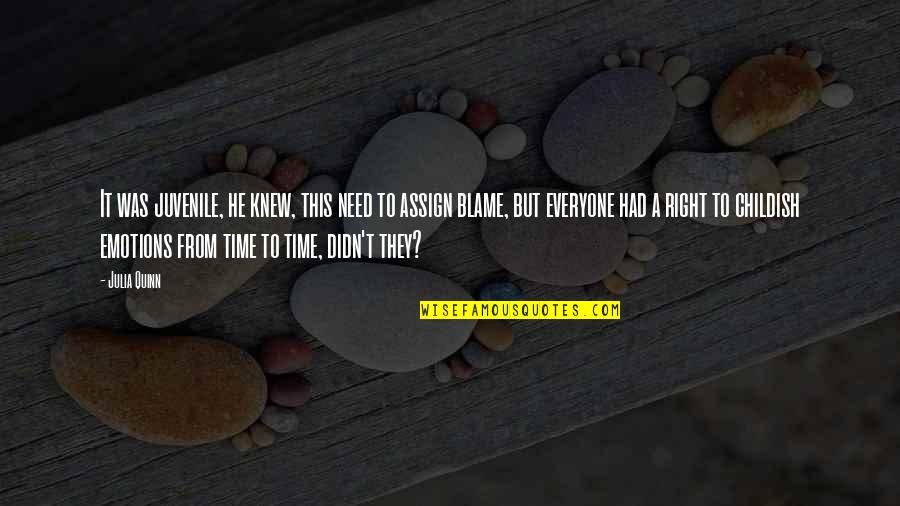 Blame And Time Quotes By Julia Quinn: It was juvenile, he knew, this need to Blame And Time Quotes By Julia Quinn: It was juvenile, he knew, this need to