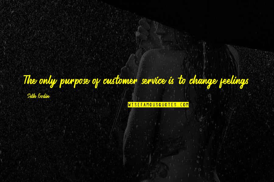 Blame Manga Quotes By Seth Godin: The only purpose of customer service is to