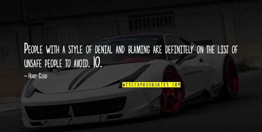 Blame On Quotes By Henry Cloud: People with a style of denial and blaming Blame On Quotes By Henry Cloud: People with a style of denial and blaming