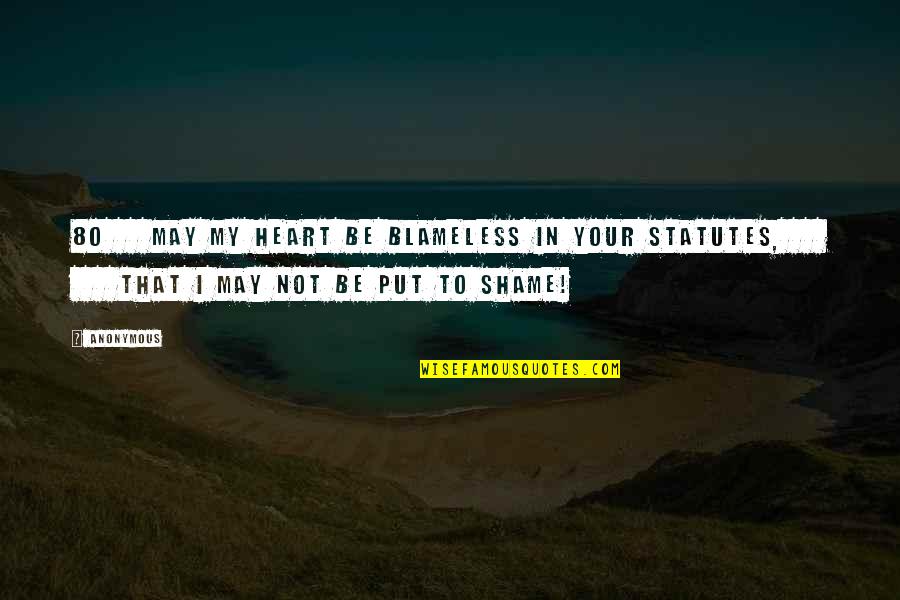 Blameless Quotes By Anonymous: 80 May my heart be blameless in your