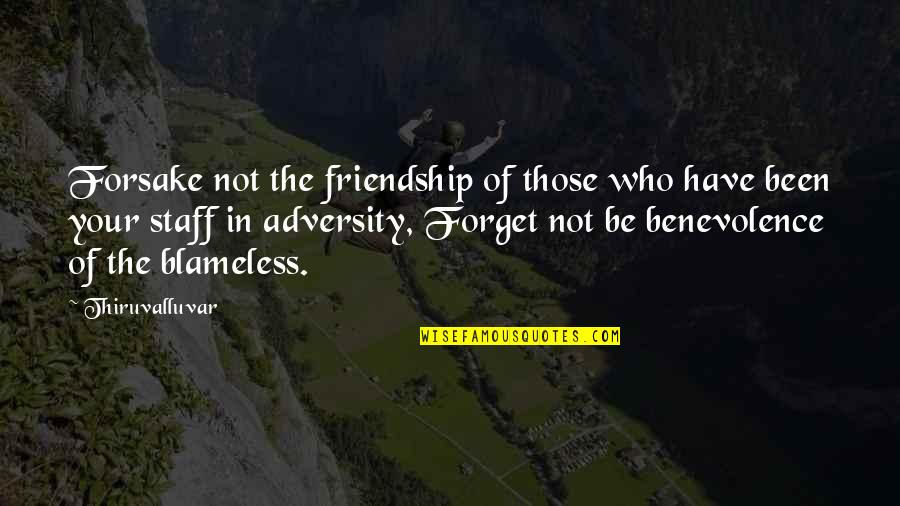 Blameless Quotes By Thiruvalluvar: Forsake not the friendship of those who have