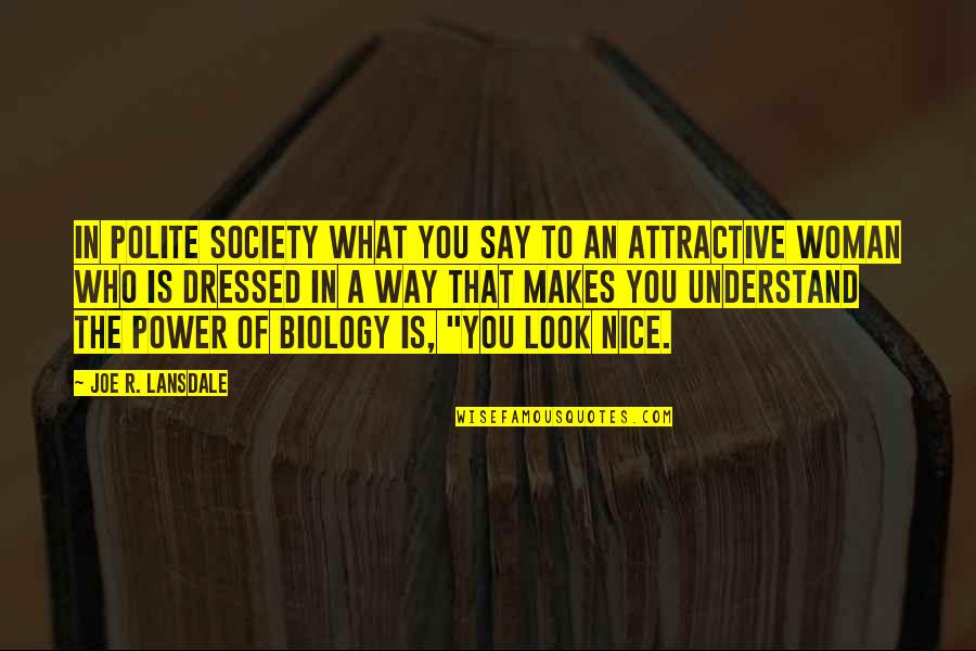 Blaming Others For Your Unhappiness Quotes By Joe R. Lansdale: In polite society what you say to an