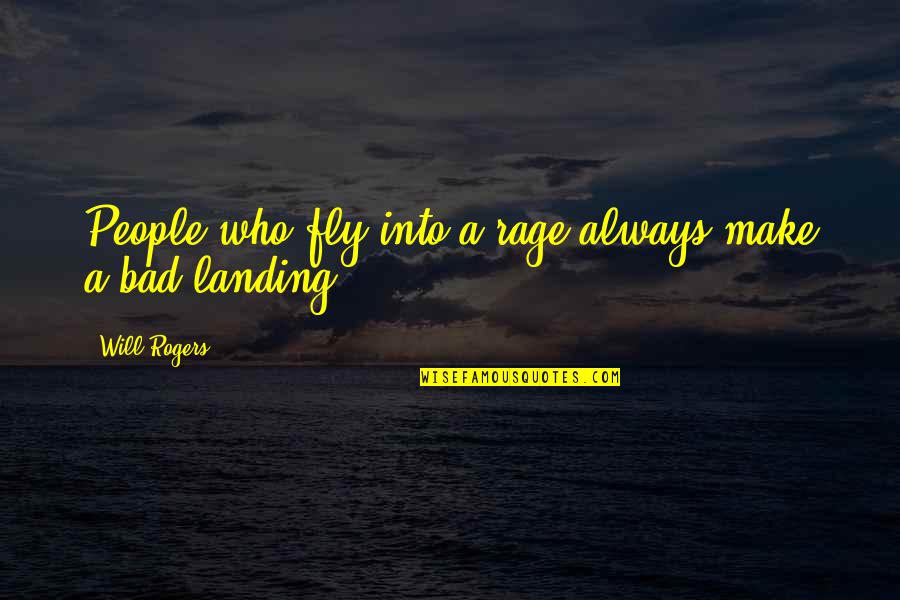 Blanaid Pronunciation Quotes By Will Rogers: People who fly into a rage always make Blanaid Pronunciation Quotes By Will Rogers: People who fly into a rage always make