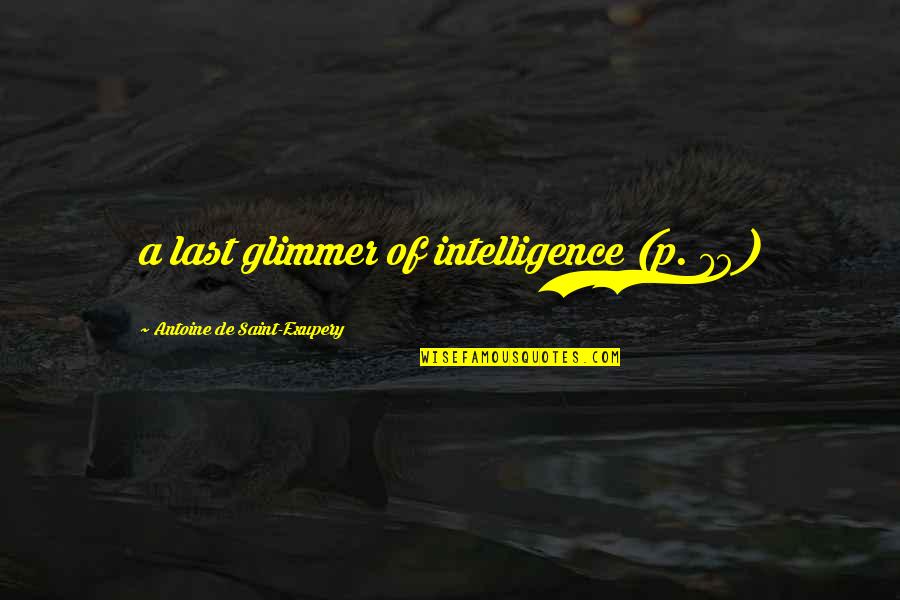 Blancanieves Y Quotes By Antoine De Saint-Exupery: a last glimmer of intelligence (p. 79)