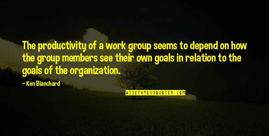 Blanchard Quotes By Ken Blanchard: The productivity of a work group seems to