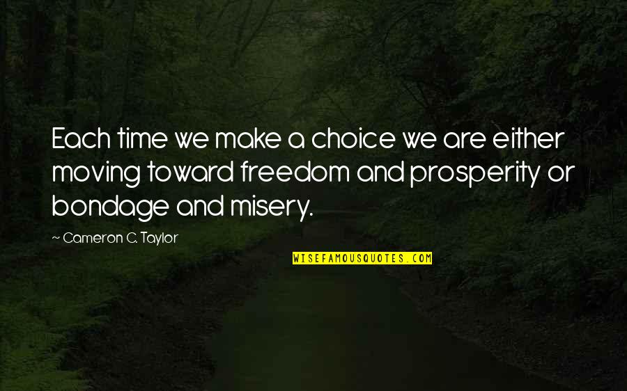 Blanche De Castile Quotes By Cameron C. Taylor: Each time we make a choice we are