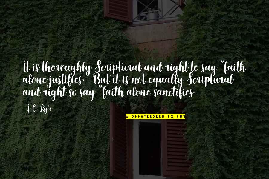 Blanche Dubois Delusion Quotes By J.C. Ryle: It is thoroughly Scriptural and right to say