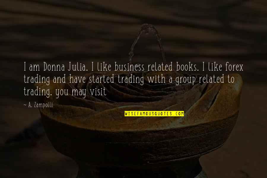 Blanche Mottershead Quotes By A. Zampolli: I am Donna Julia. I like business related