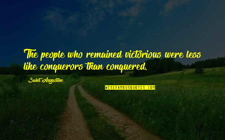 Blandiendo Sinonimo Quotes By Saint Augustine: The people who remained victorious were less like