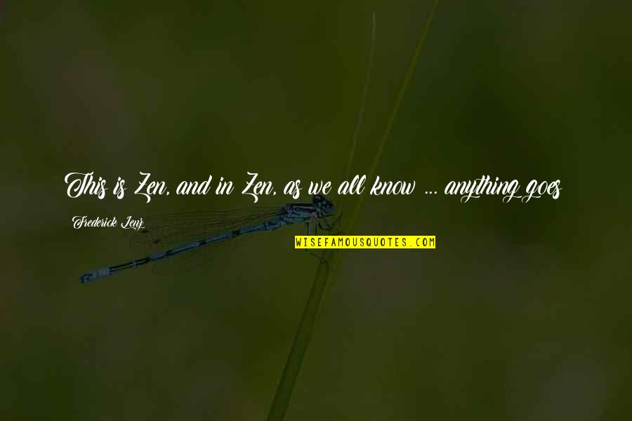 Blandine Werrason Quotes By Frederick Lenz: This is Zen, and in Zen, as we Blandine Werrason Quotes By Frederick Lenz: This is Zen, and in Zen, as we